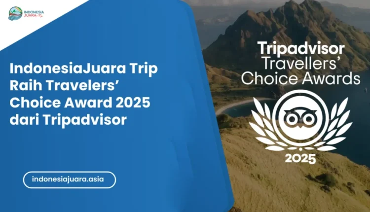 Indonesia Juara Trip dan berhasil masuk dalam jajaran elit pariwisata dunia dengan meraih penghargaan Travelers’ Choice Awards 2025 dari Tripadvisor Foto: indonesiajuara.asia